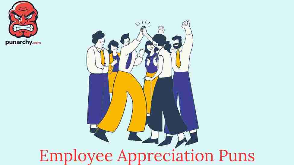 Employee Appreciation Puns