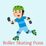 Roller Skating Puns