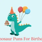 Dinosaur Puns For Birthday