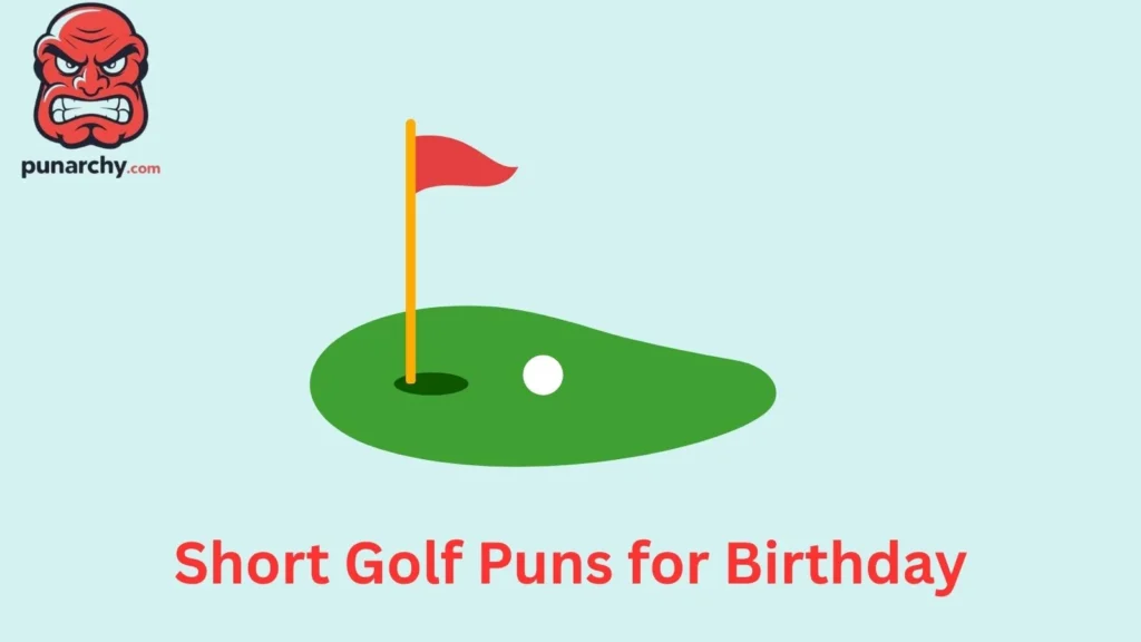Short Golf Puns for Birthday