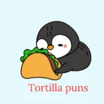 tortilla puns