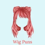 wig puns