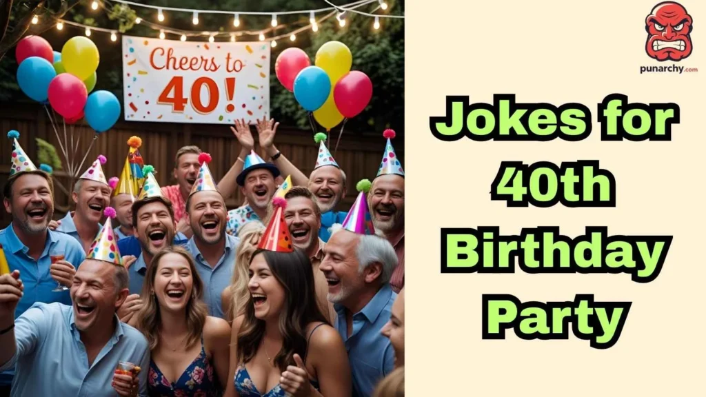 Jokes for 40th Birthday Party