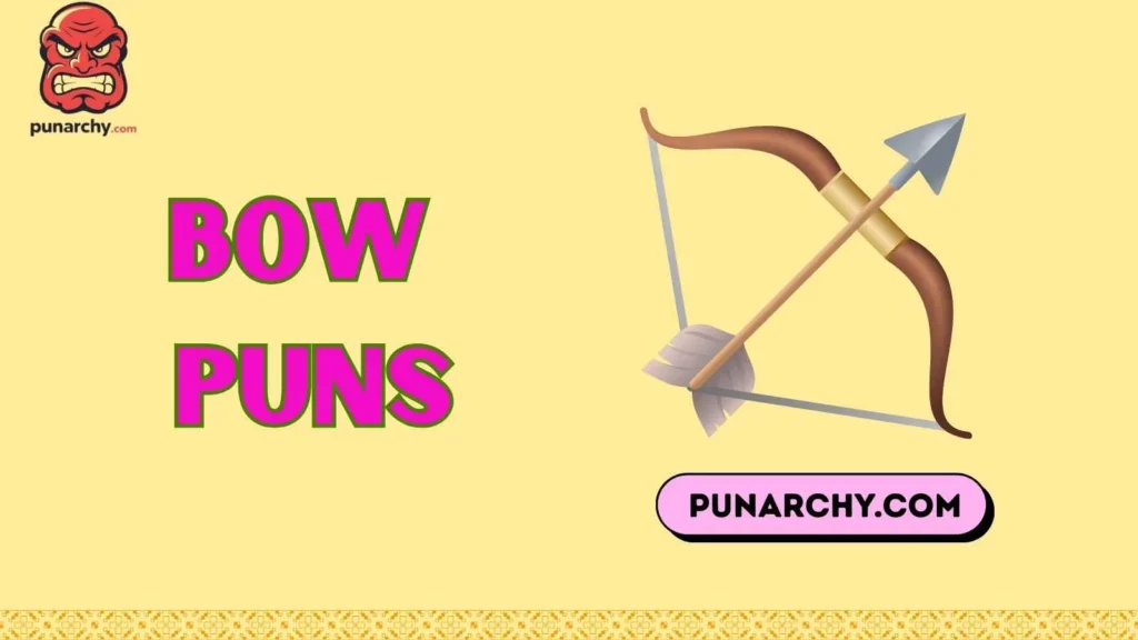 Bow and Arrow Puns