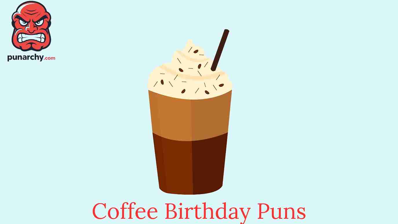 Coffee Birthday Puns
