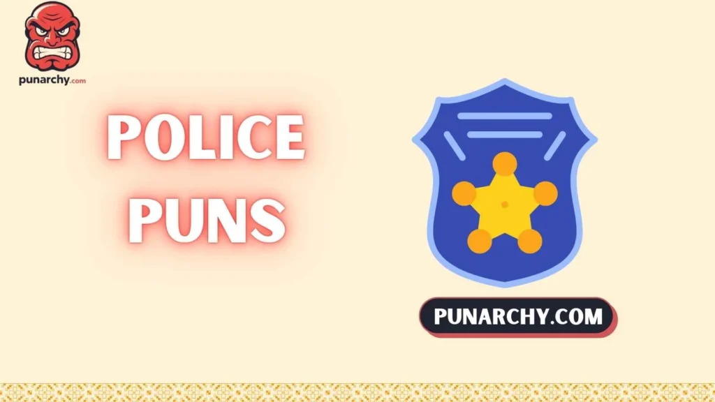 Funny Police Names Puns