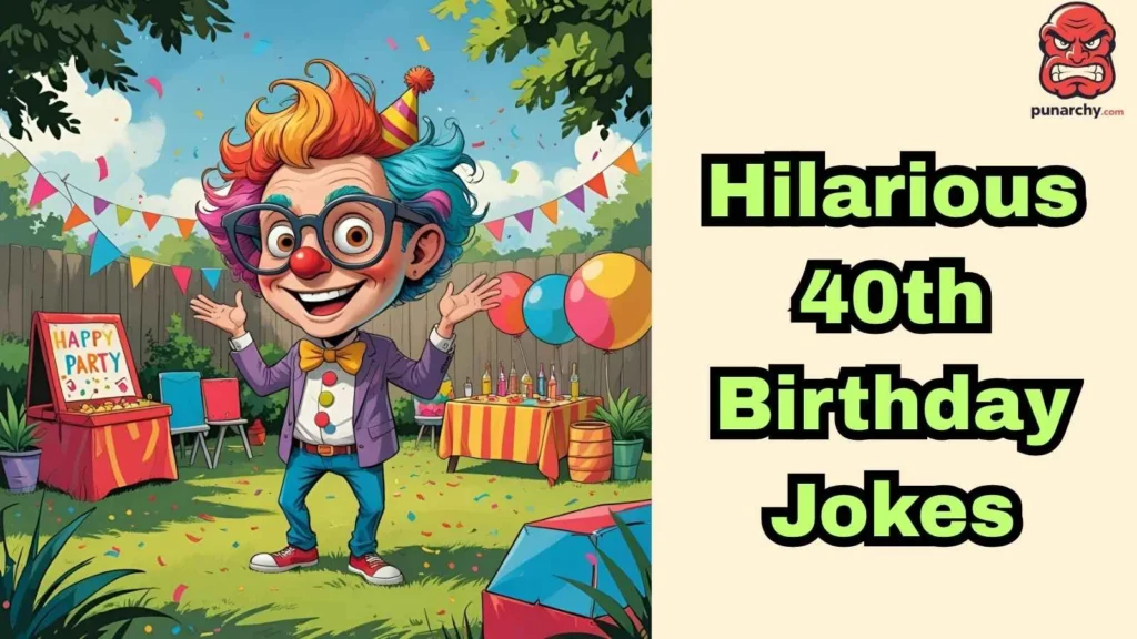 Hilarious 40th Birthday Jokes