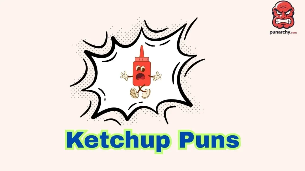 Ketchup Puns Captions