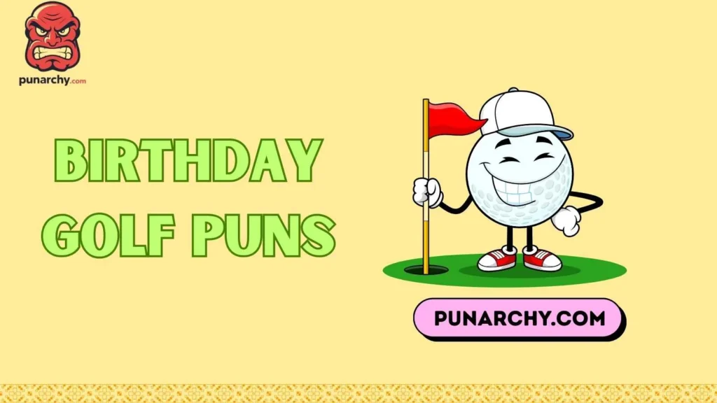 Golf Birthday Puns