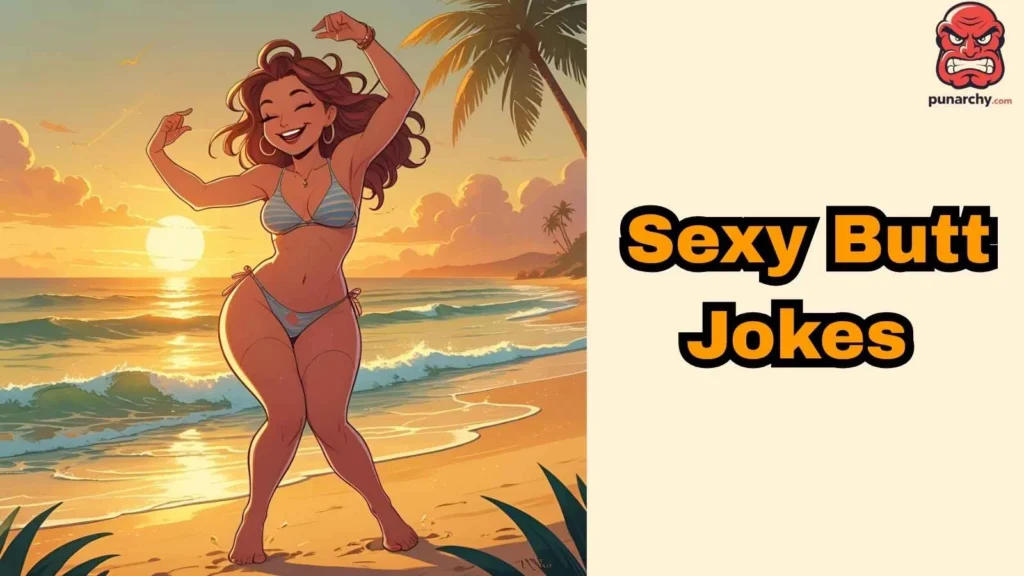 Sexy Butt Jokes 
