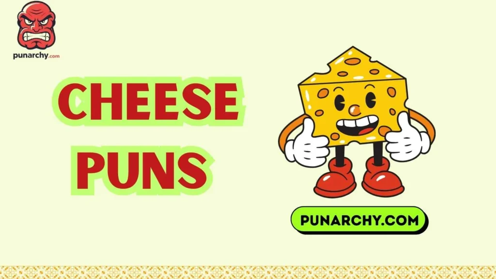 Clever Cheese Puns