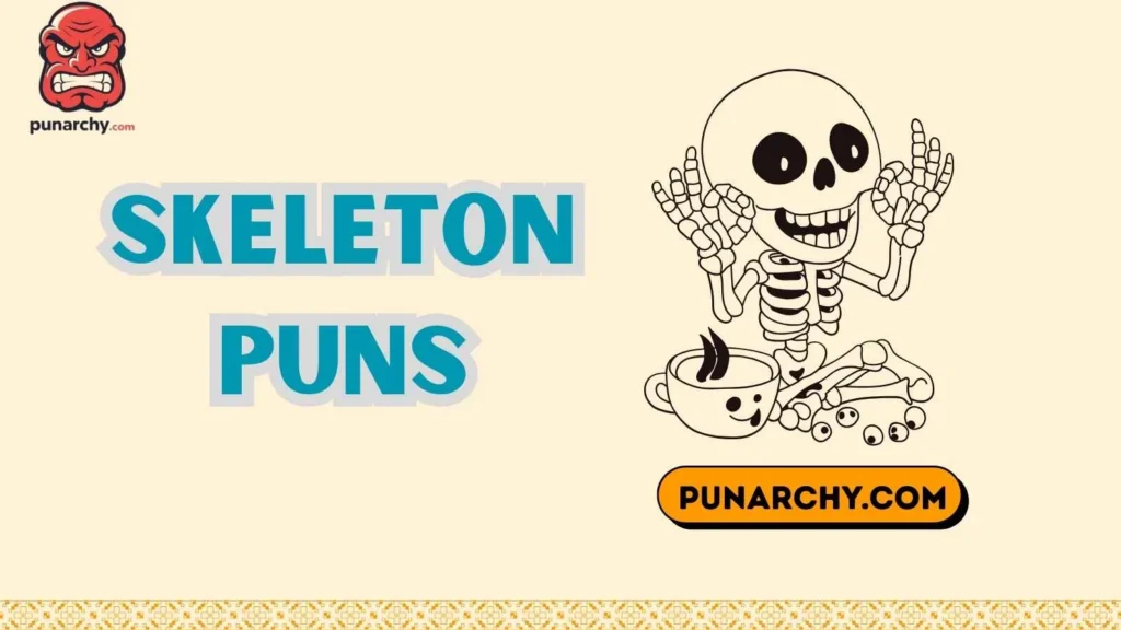 Cute skeleton puns