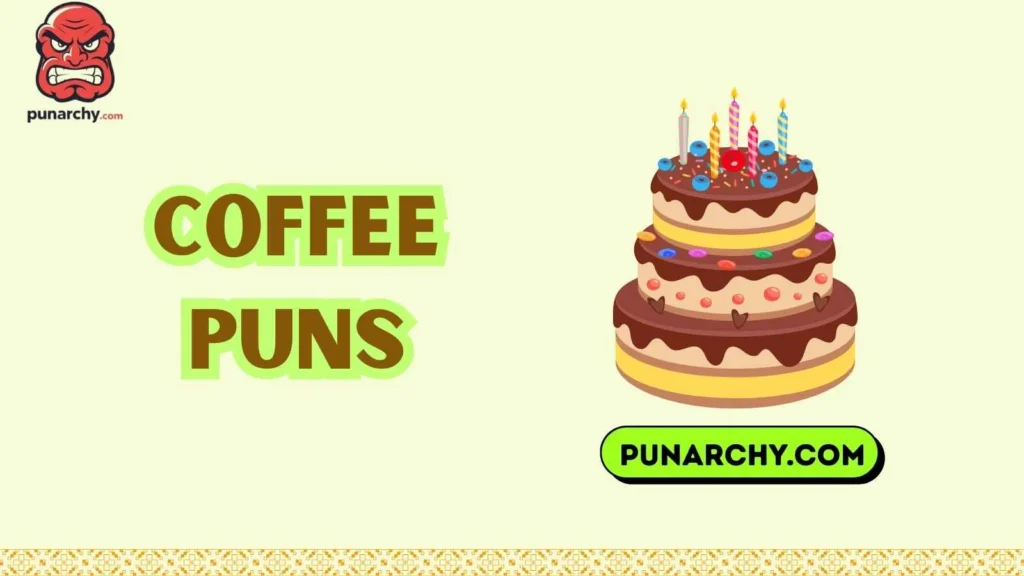 Hilarious Coffee birthday puns