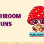 Mushroom Puns