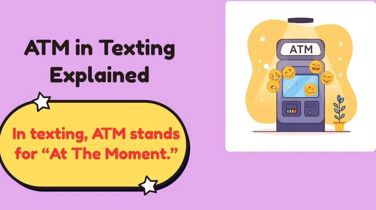 ATM in Texting Explained