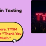 TYSM in Texting
