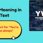YWA Meaning in Text